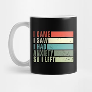 I Came I Saw I Had Anxiety So I Left Funny Introvert Gift for Introverts Mug